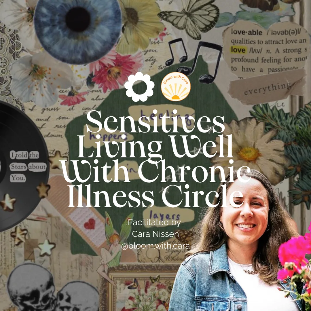 Graphic for Sensitives Living Well With Chronic Illness Circle, with Cara Nissen